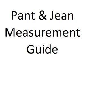 Pant & Jean Measurement Guide